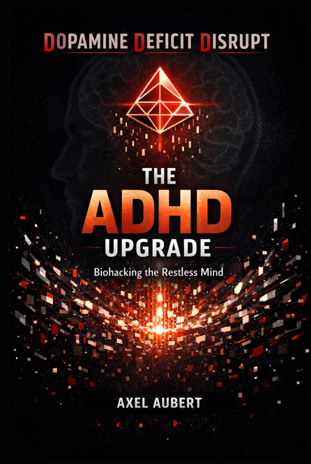 The ADHD Upgrade: Biohacking the Restless Mind
