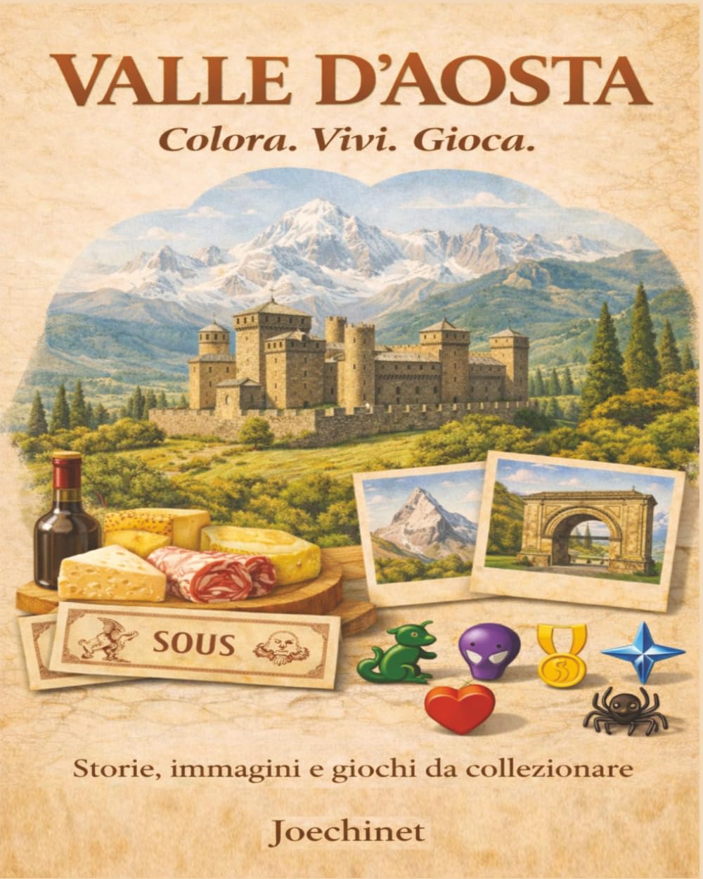 Valle d'Aosta: Colora, Vivi, Gioca: Libro da colorare e da vivere: racconti, illustrazioni e gioco da tavolo fai-da-te ispirato alla Valle d'Aosta ... – L’Italia da scoprire regione per regione)