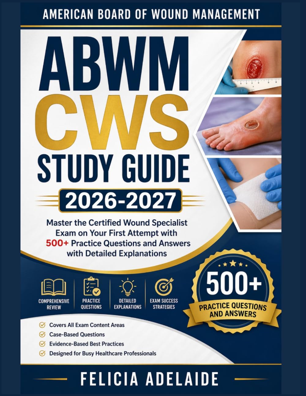 ABWM CWS STUDY GUIDE 2026-2027: Master the Certified Wound Specialist Exam on Your First Attempt with 500+ Practice Questions and Answers with Detailed Explanations