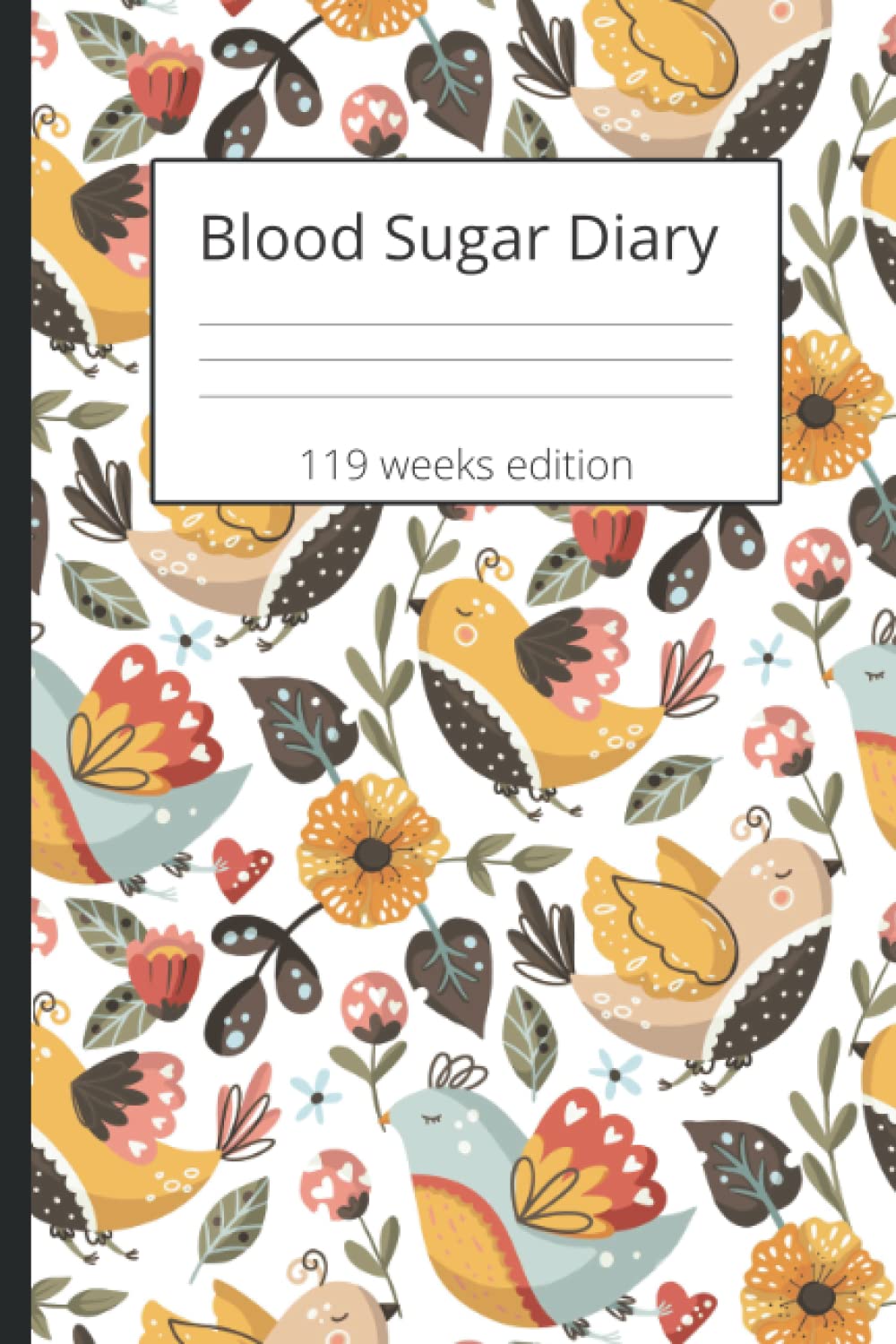 Blood Sugar Diary: Monitor and record your blood glucose and sugar levels, before and after in this 119-week (2 + years) logbook