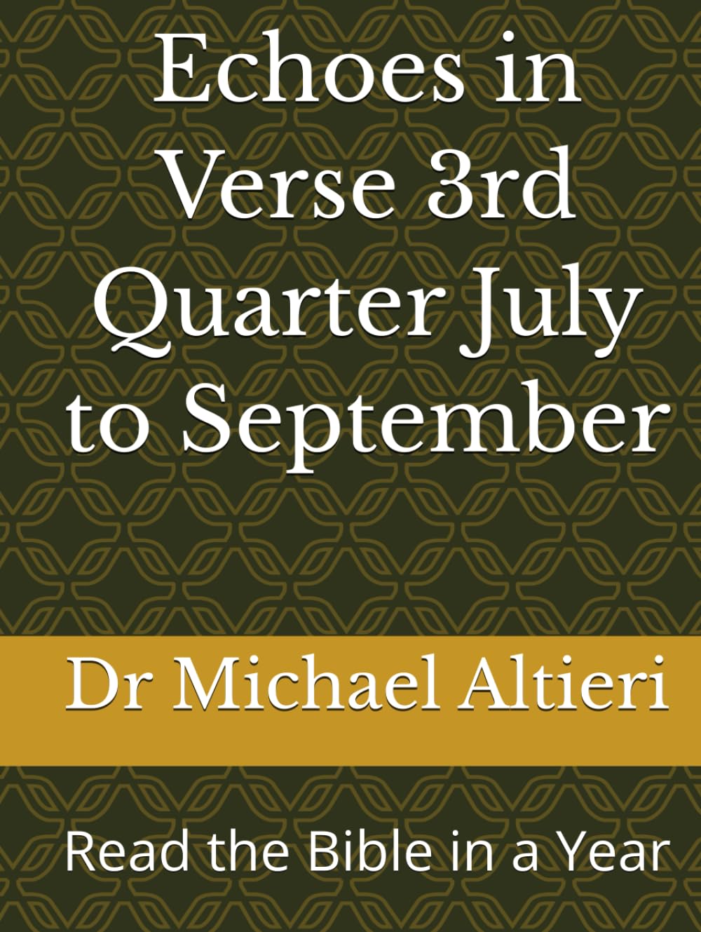 Echoes in Verse 3rd Quarter July to September: Read the Bible in a Year