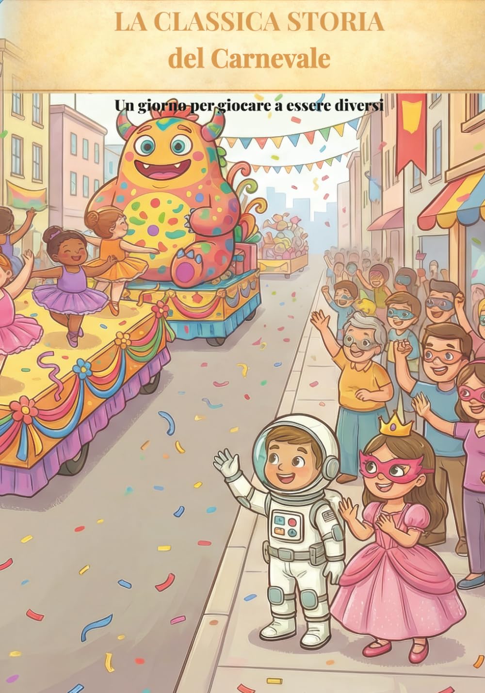 La Classica storia del Carnevale: Un giorno per giocare a essere diversi