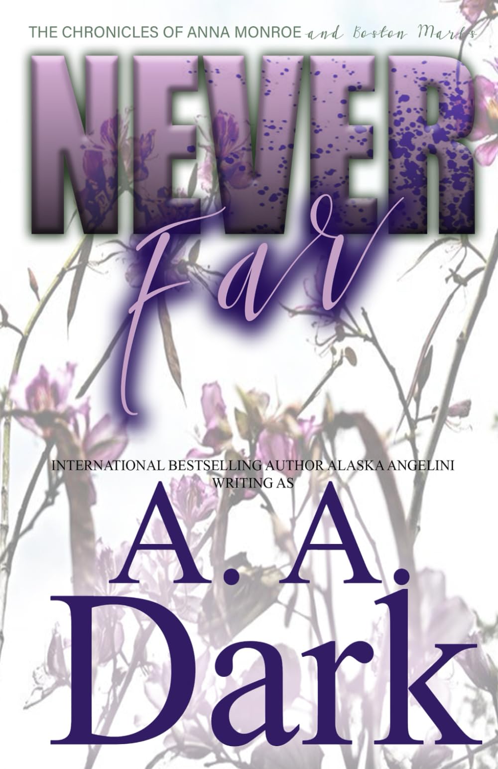 Never Far: 1 (The Chronicles of Anna Monroe and Boston Marks)