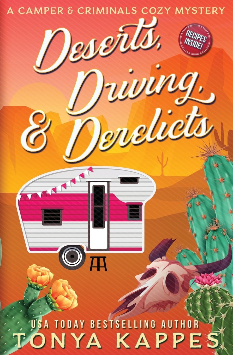 Deserts, Driving, and Derelicts: Volume 2 (A Camper & Criminals Cozy Mystery Series)