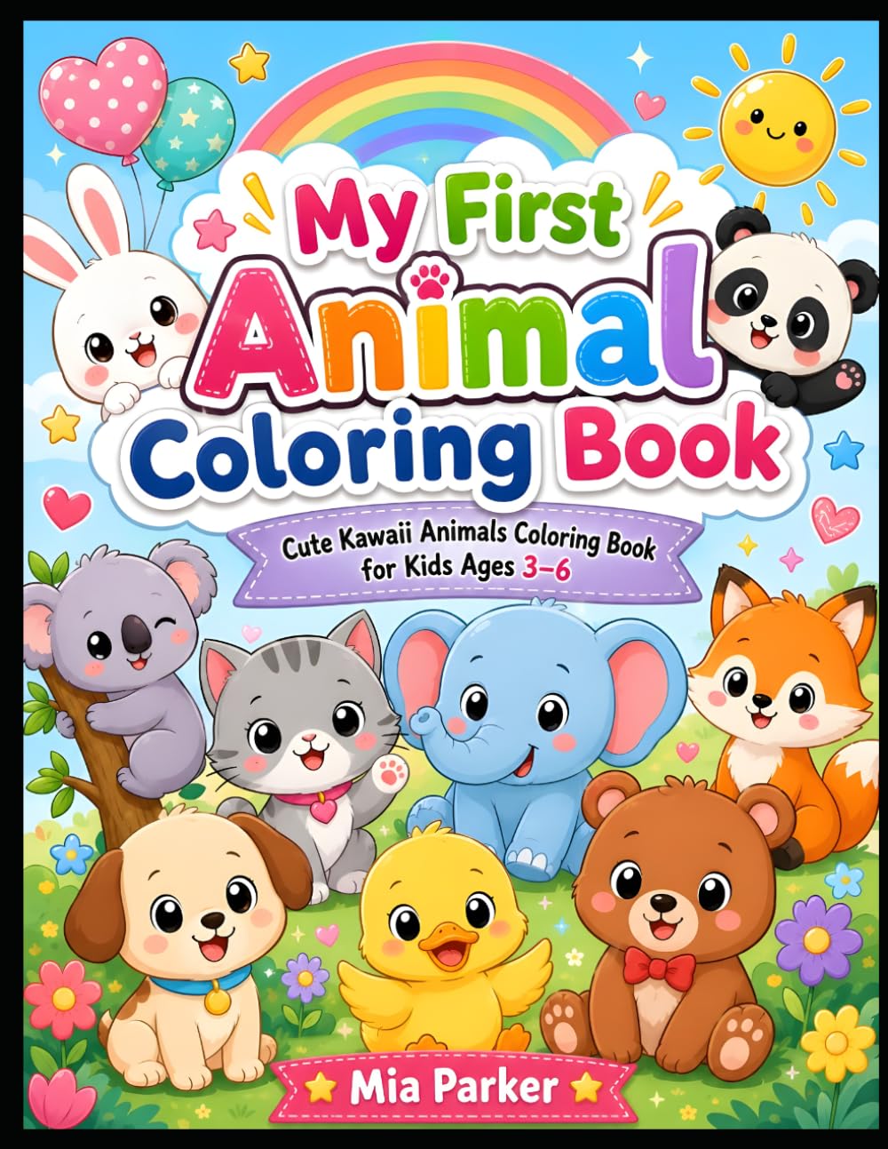 Cute Kawaii Animals Coloring Book for Kids: My First Animal Coloring Book for Ages 3–6 | Fun and Easy Animal Coloring Pages for Toddlers and Preschool Kids