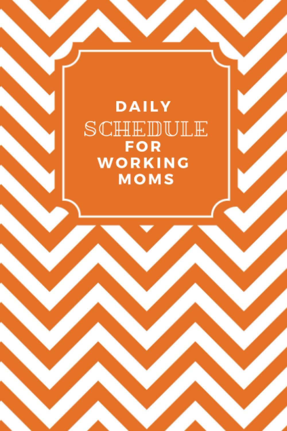 Daily Schedule For Working Moms: Slay the Day Undated Daily Planner Log Book for Tracking and Organizing Tasks. With Sections for Appointment, Shopping and Meal Plans. 6x9 Inch, 130 Pages.