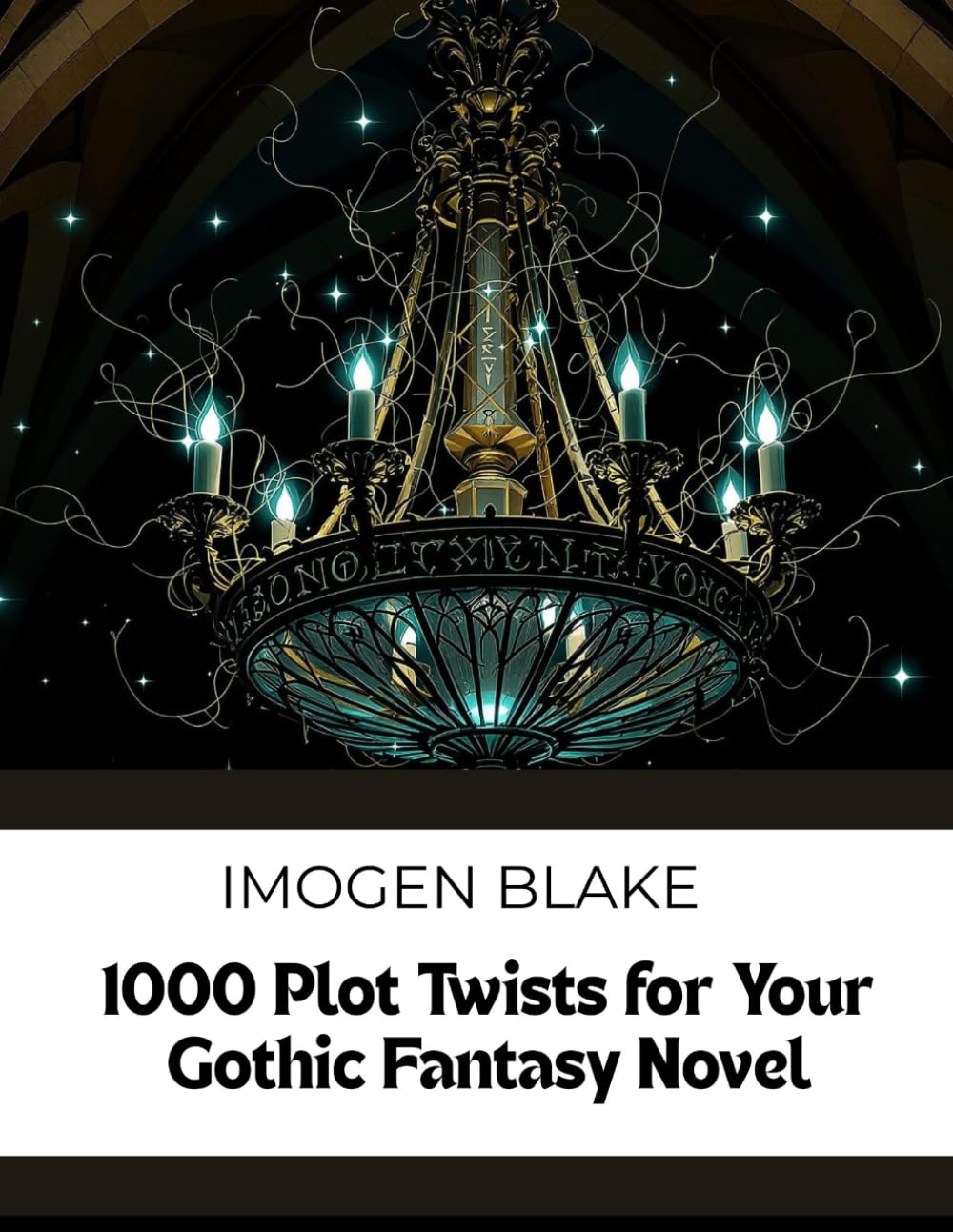 1000 Plot Twists for Your Gothic Fantasy Novel (The Master Plotter Series)