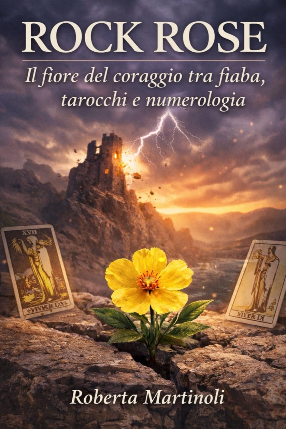 Rock Rose: il fiore del coraggio tra fiaba, tarocchi e numerologia
