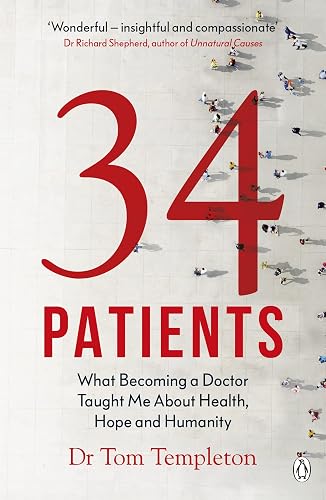 34 Patients: The profound and uplifting memoir about the patients who changed one doctor’s life