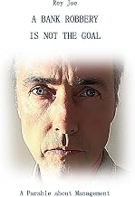 A Bank robbery is not the Goal: A Parable about Management