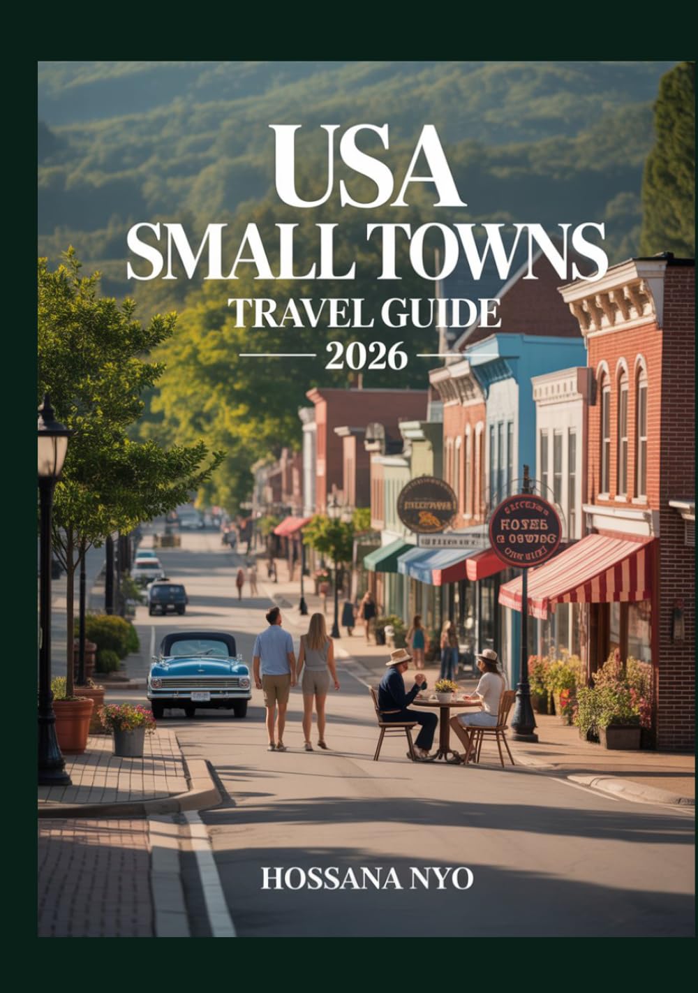 USA Small Towns Travel Guide 2026: Hidden Places, Routes, Maps & Local Culture