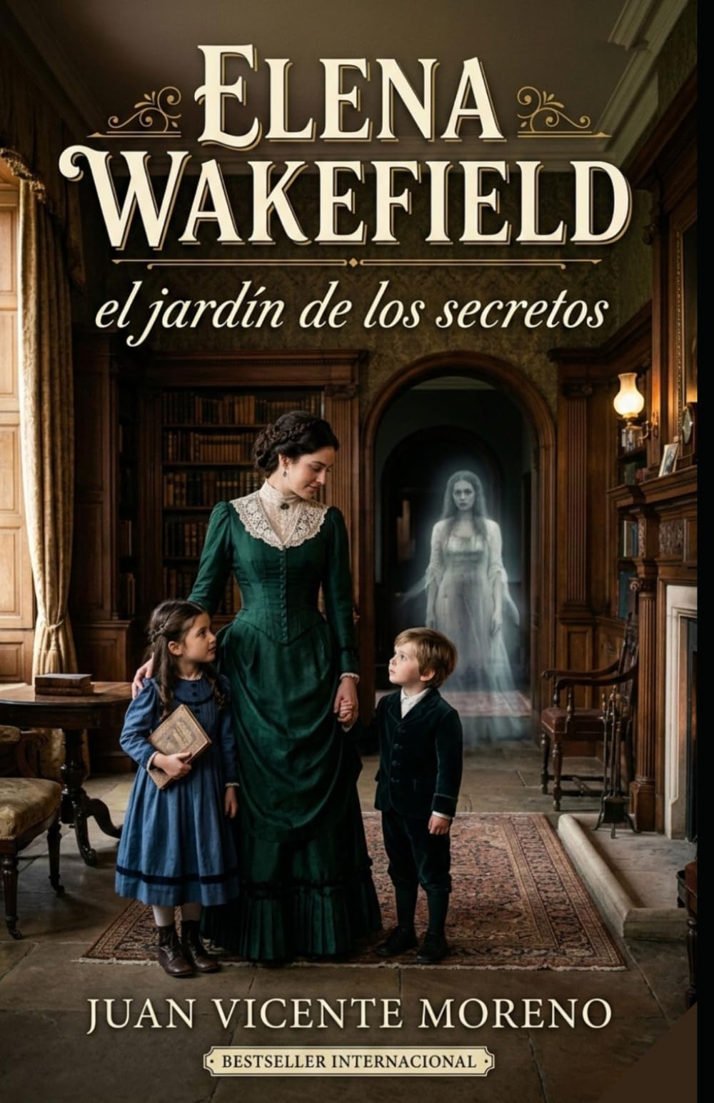 ELENA WAKEFIELD: El jardín de los secretos (Serie de magia, ciencia oculta, sobrenatural, misterio y terror en la época victoriana)