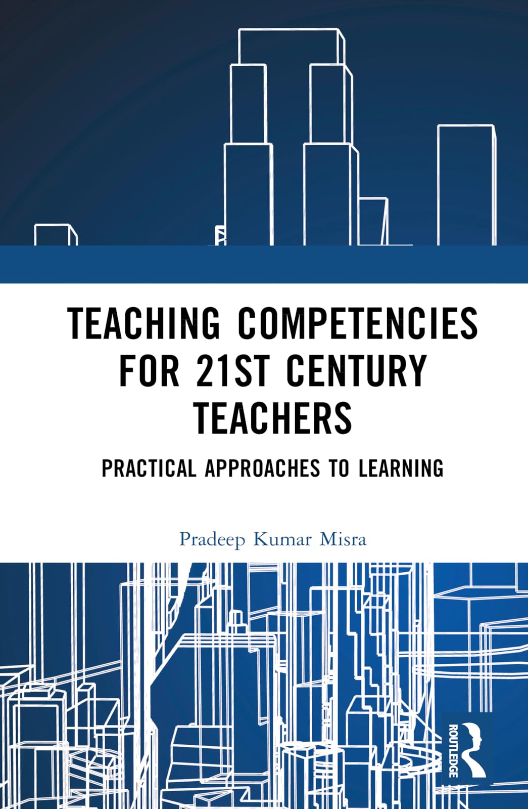 Teaching Competencies For 21st Century Teachers Kumar Misra Pradeep