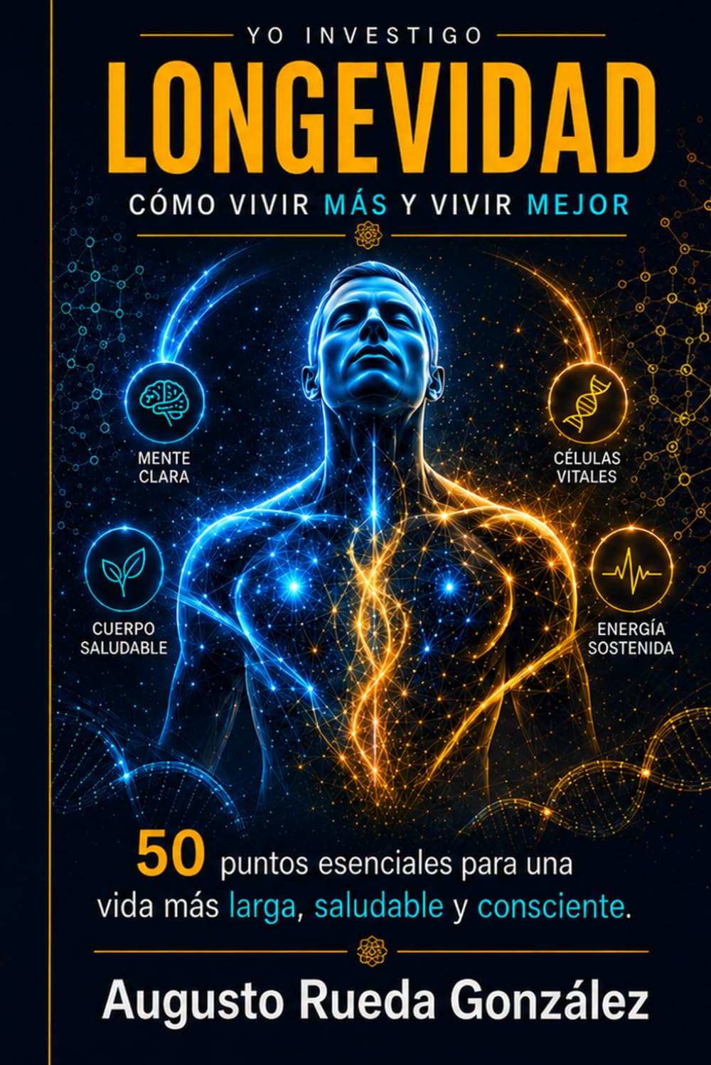 LONGEVIDAD, MENTE, TELÓMEROS Y VIDA SALUDABLE: Vivir más no basta: hay que vivir mejor