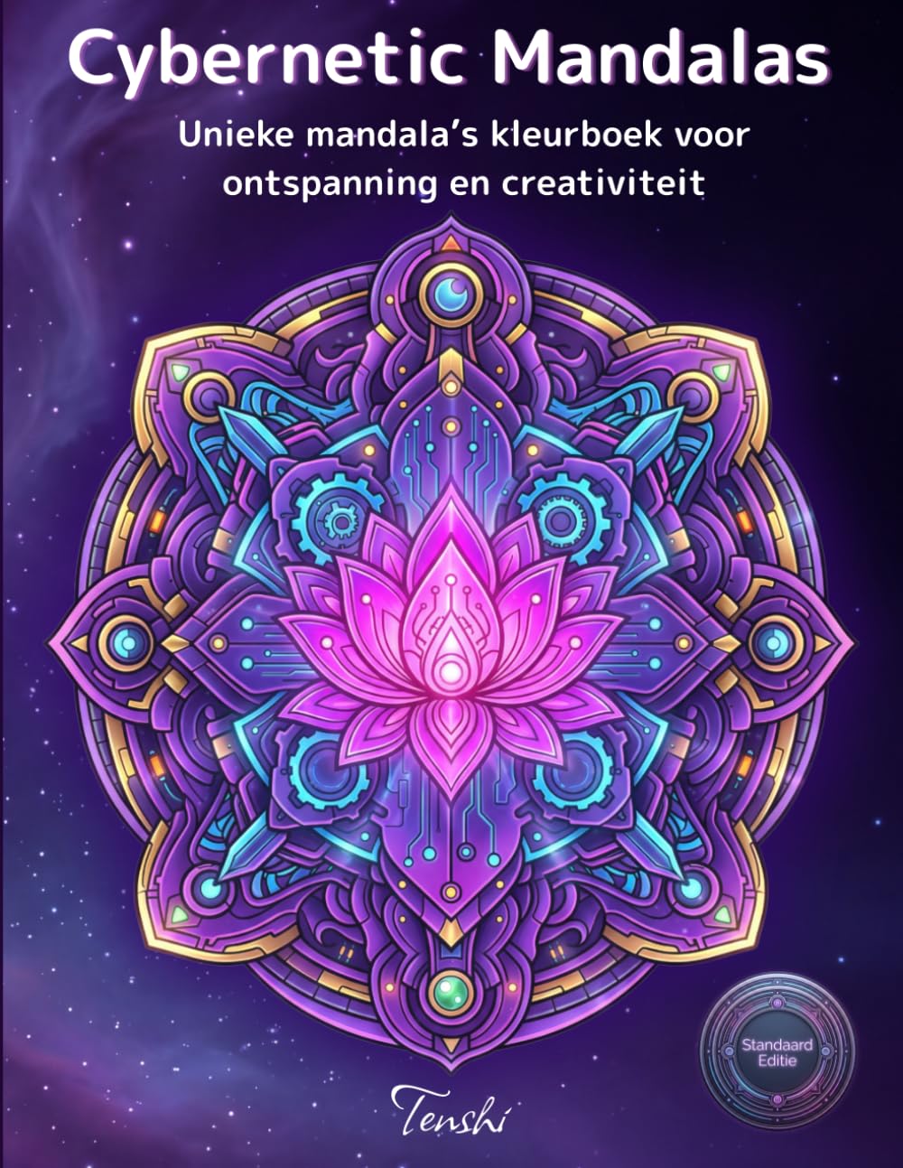 Cybernetic Mandalas: Rustgevend mandala kleurboek voor volwassenen met creatieve patronen voor focus, ontspanning en innerlijke balans