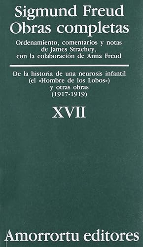 «De la Historia de Una Neurosis Infantil» (Caso del «Hombre de los Lobos»), y Otras Obras (1917-1919) (OBRAS COMPLETAS DE SIGMUND FREUD)