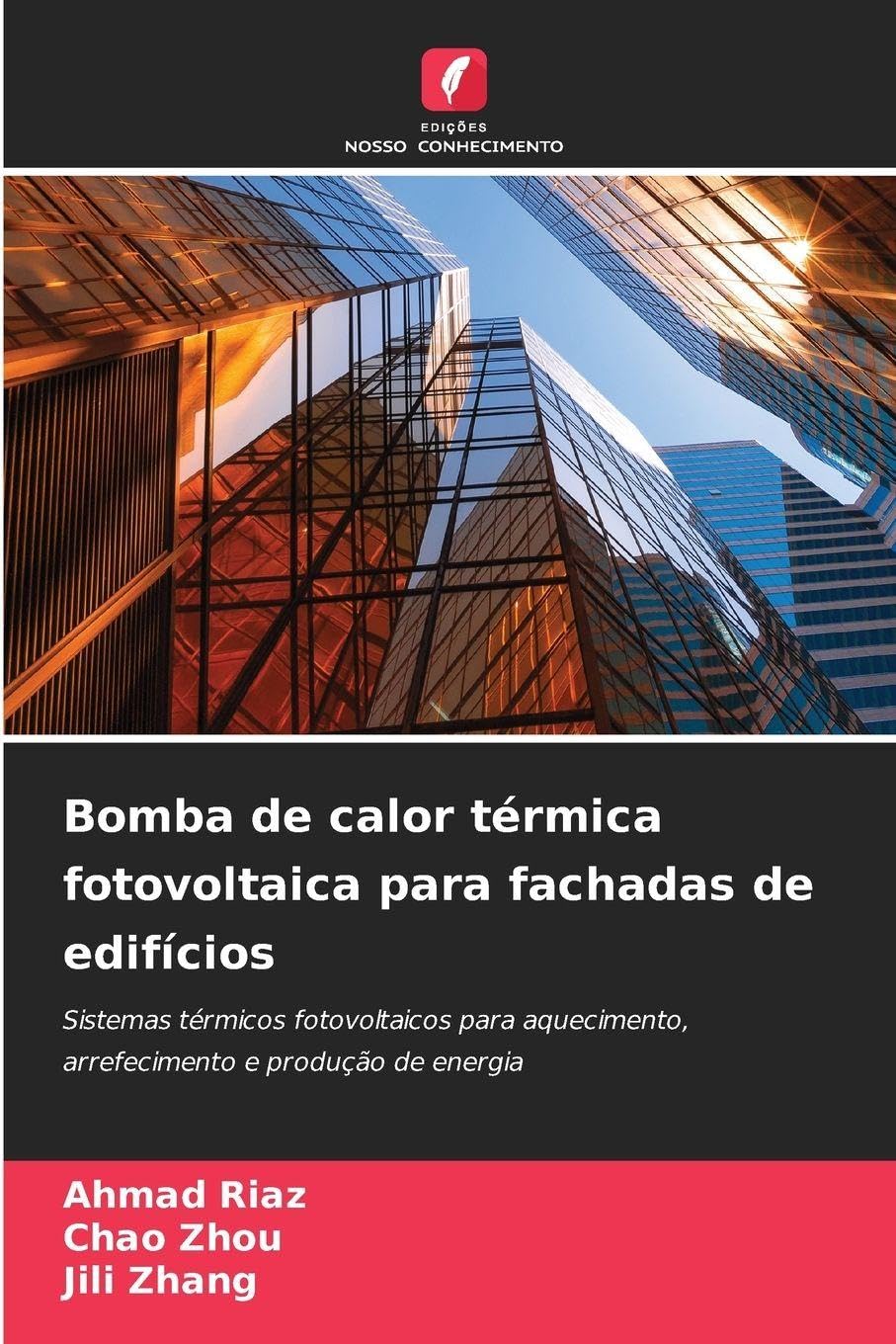 Bomba de calor térmica fotovoltaica para fachadas de edifícios: Sistemas térmicos fotovoltaicos para aquecimento, arrefecimento e produção de energia