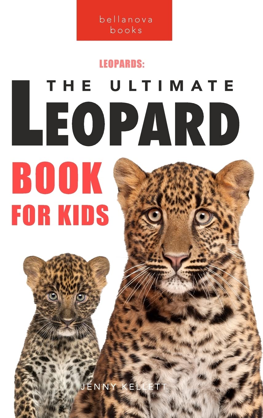 Leopards The Ultimate Leopard Book for Kids: Interactive Facts, Photos & Quizzes: 100+ Amazing Leopard Facts for Kids Ages 8-12: 2 (Animal Books for Kids)
