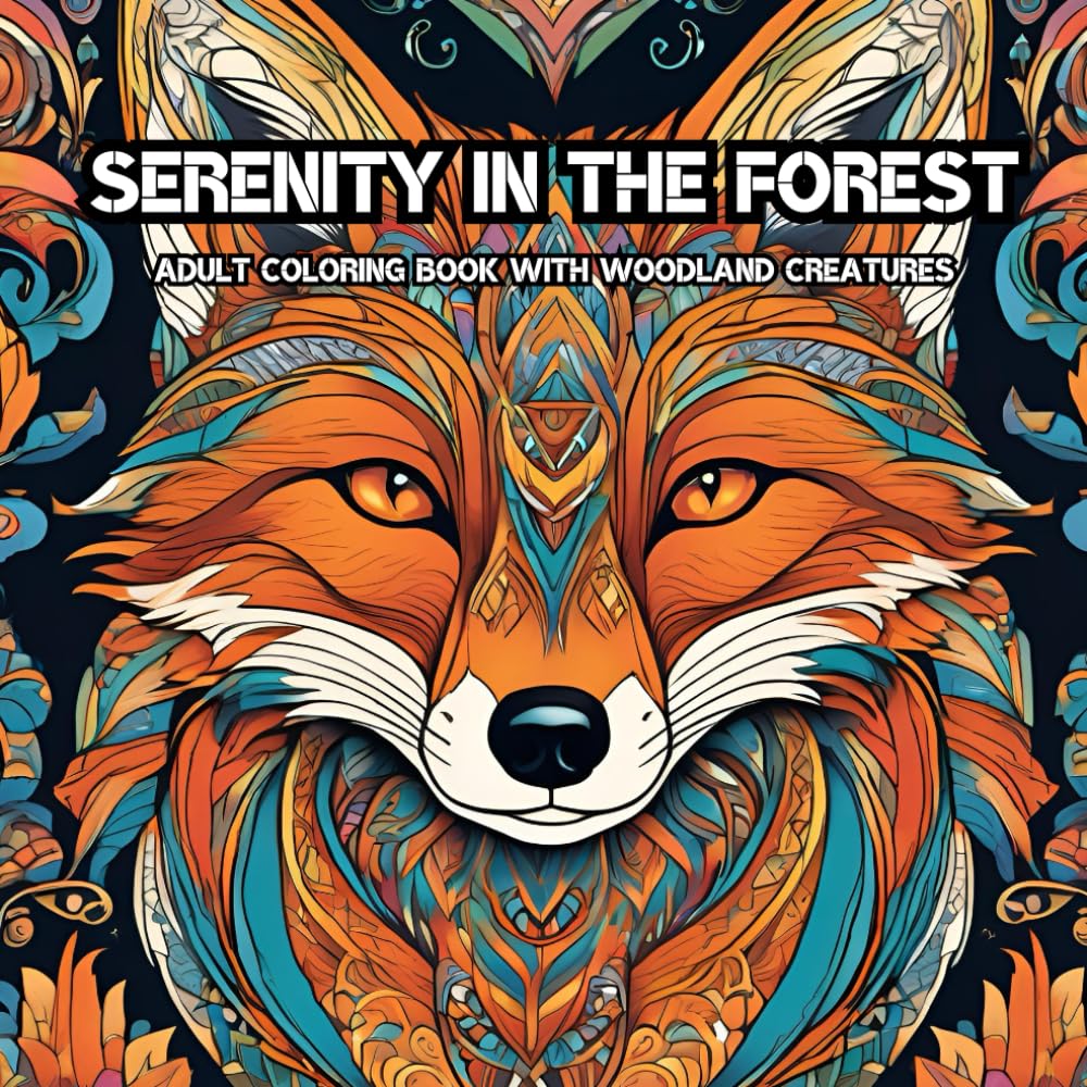 Serenity in the Forest: Adult Coloring Book with Woodland Creatures