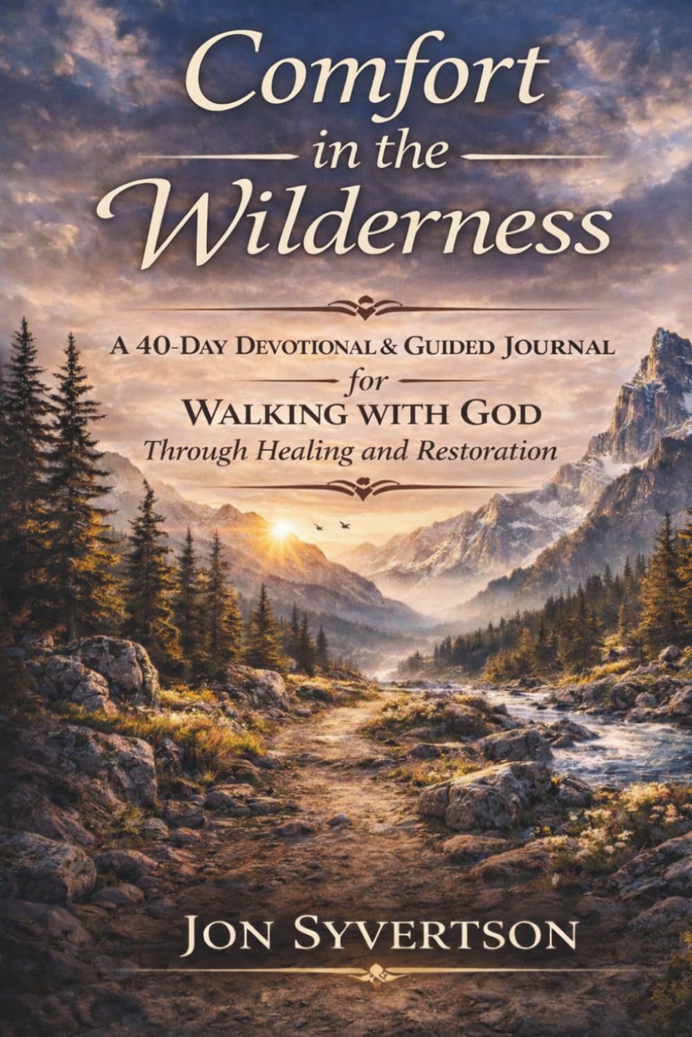 Comfort in the Wilderness: A 40-Day Devotional & Guided Journal for Walking with God Through Healing and Restoration