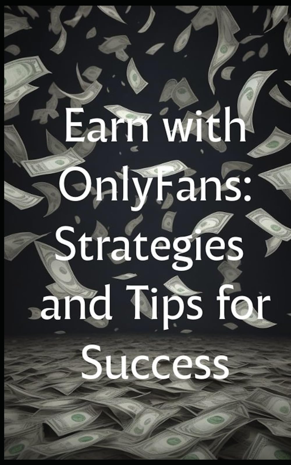 Earn with OnlyFans: Strategies and Tips for Success