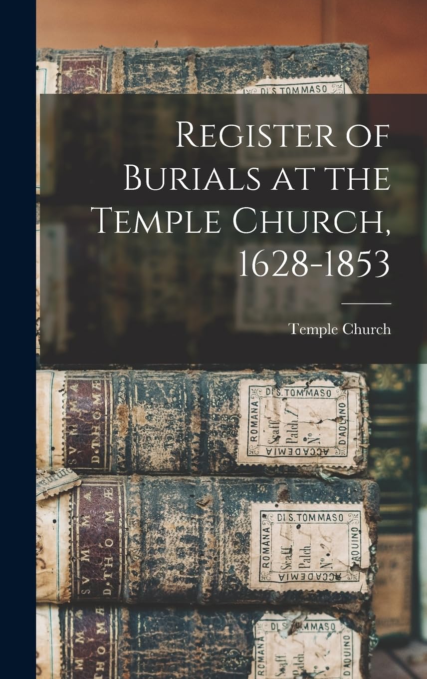 Register of Burials at the Temple Church, 1628-1853