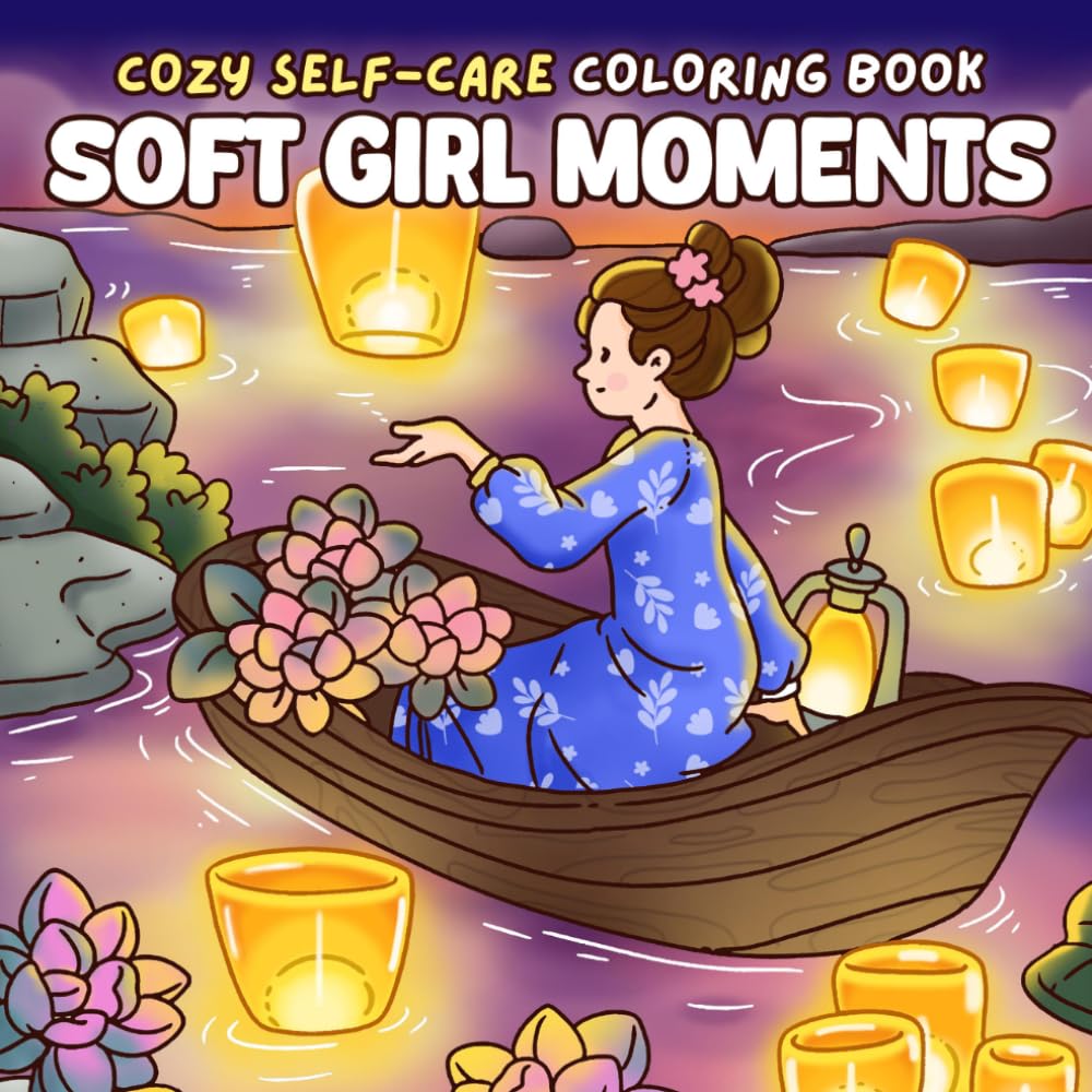 Soft Girl Moments Coloring Book: Cozy Aesthetic Coloring Pages with Self-Care Scenes, Simple Moments, and Relaxing Vibes for Teens and Adults