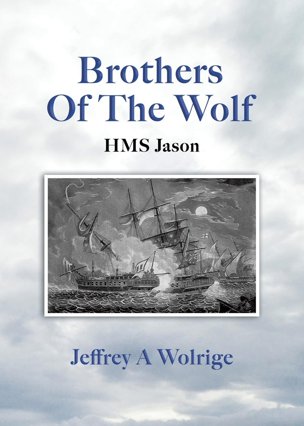 Brothers Of The Wolf: HMS Jason: 1