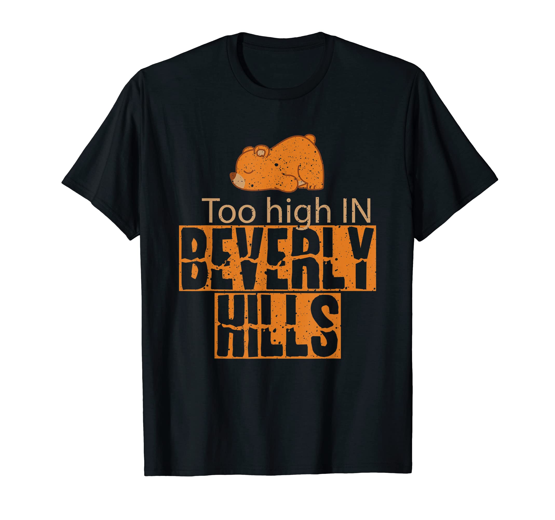 Funny Too High In Beverly Hills Teddy Bear Children gift T-Shirt