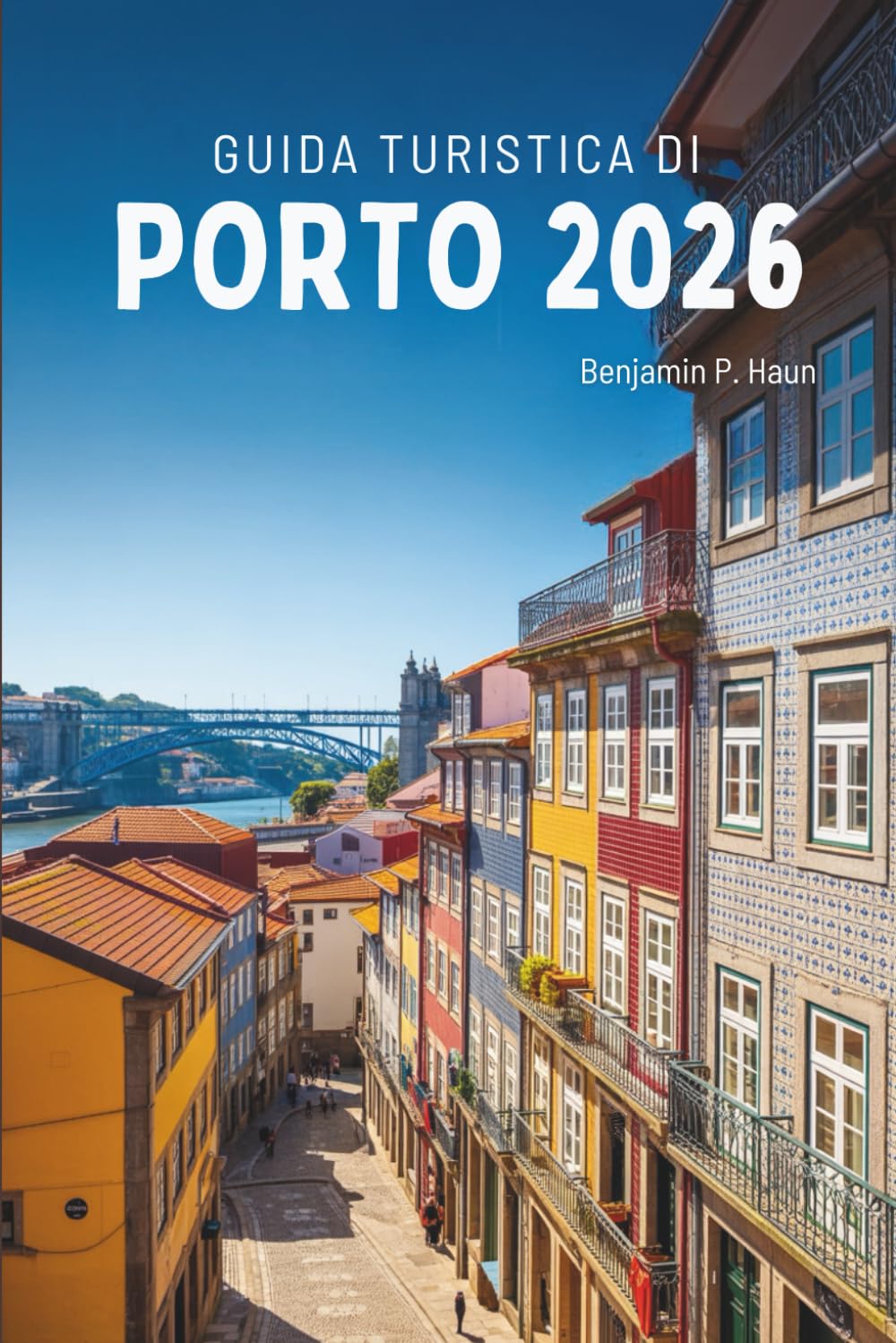 GUIDA TURISTICA DI PORTO 2026: Scopri la cultura, il cibo e i paesaggi del Portogallo