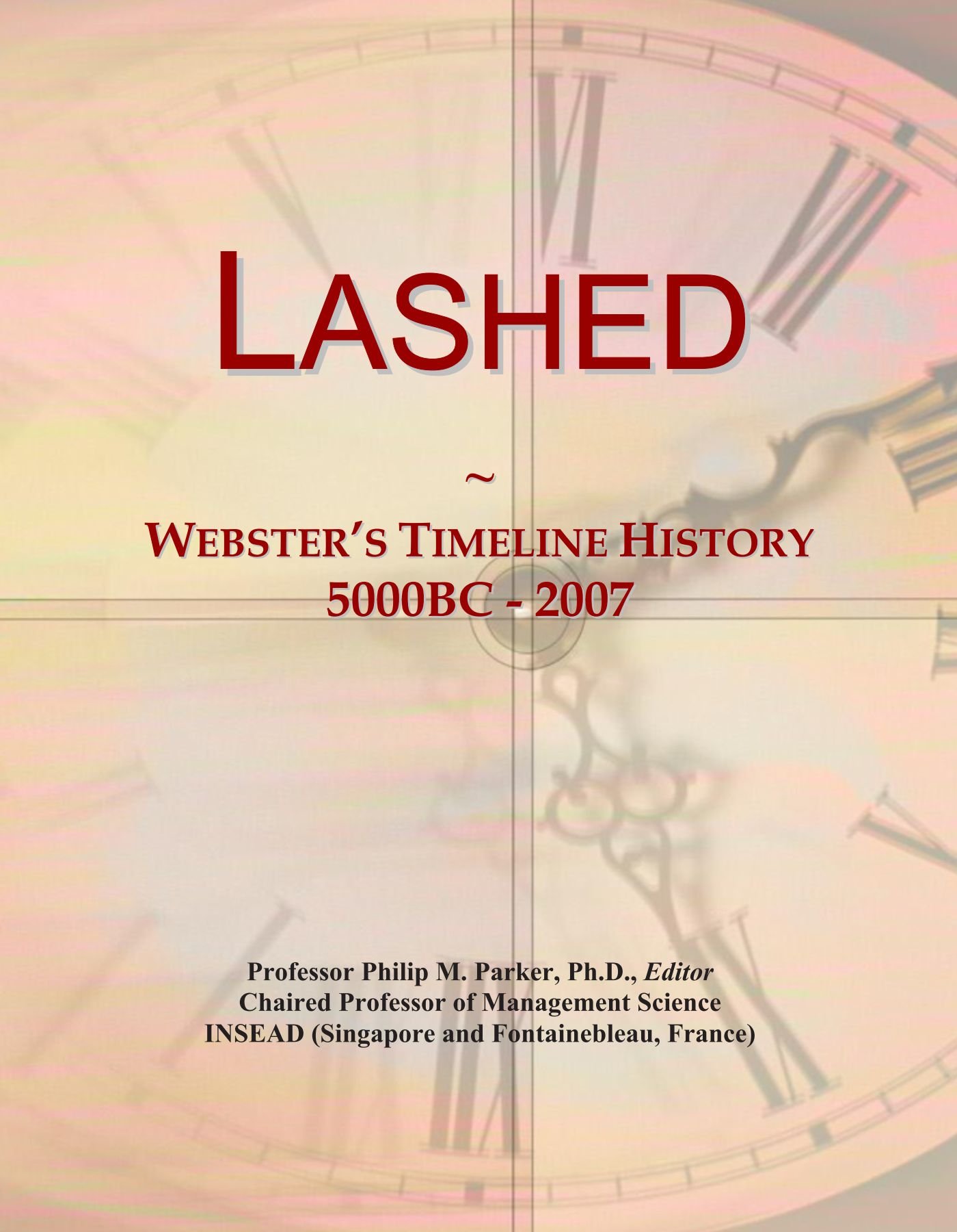 Lashed: Webster's Timeline History, 5000BC - 2007