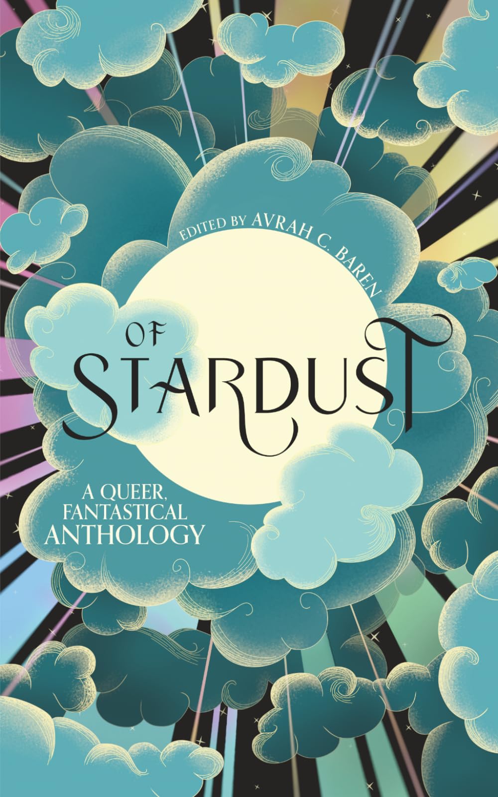 Of Stardust: A queer, fantastical anthology (Of Stardust Anthology)
