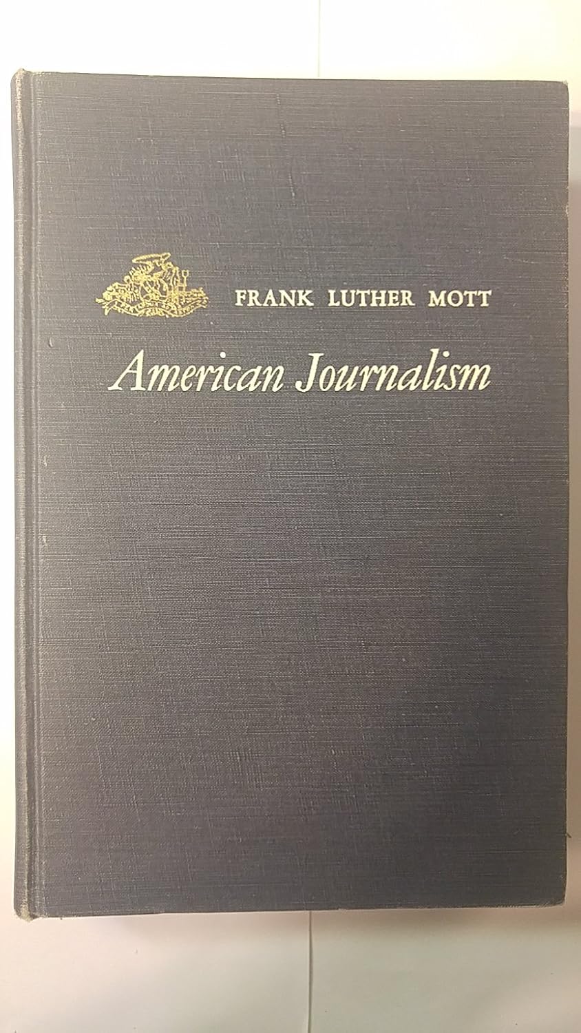 American journalism; A history, 16901960 Frank Luther Mott Amazon