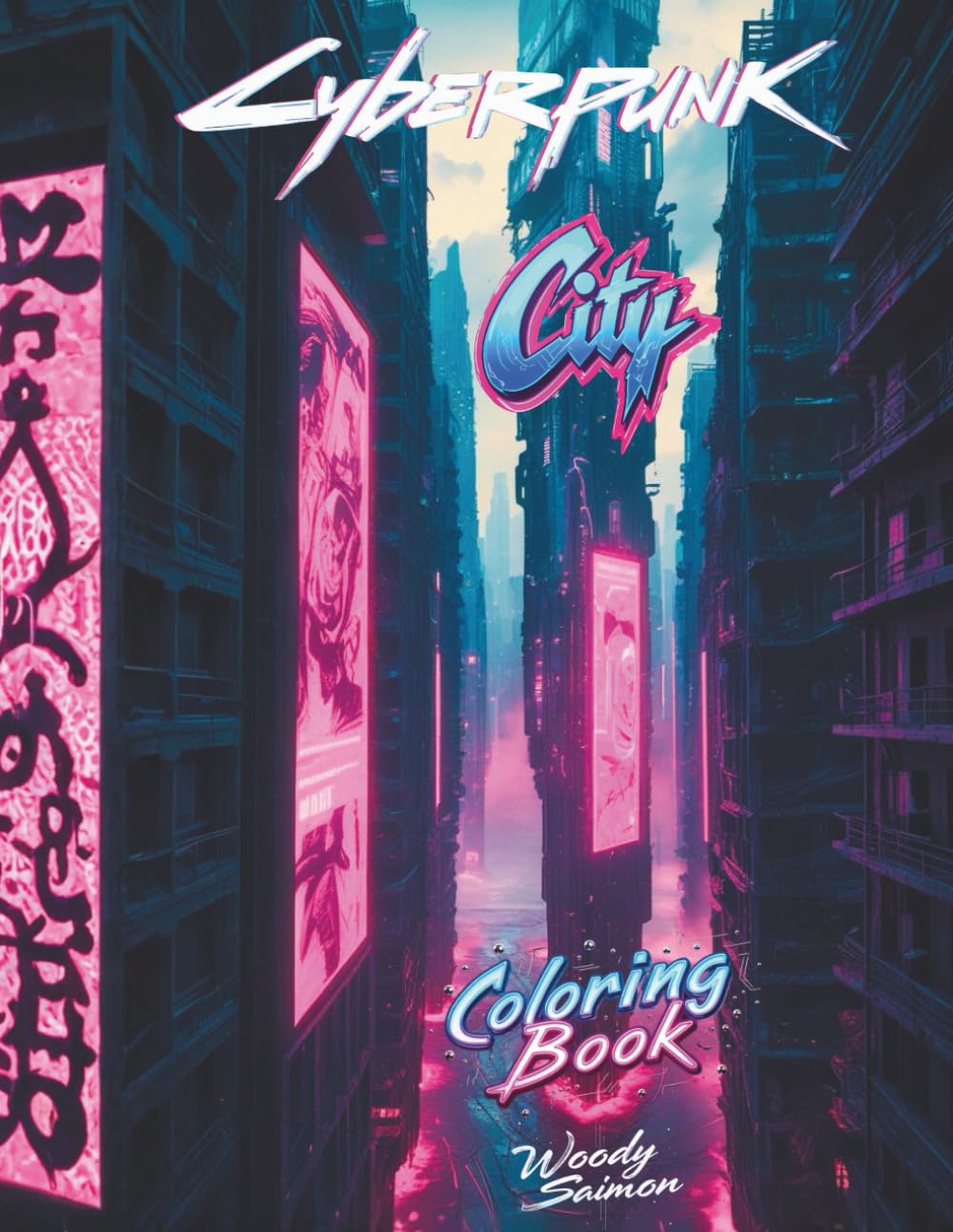 Cyberpunk City: dystopian landscapes: 30 Bold Line Art Illustrations of Futuristic Scenery, Neon Urban Environments and Sci-Fi Architecture. Adult ... for Stress Relief and Creative Relaxation.