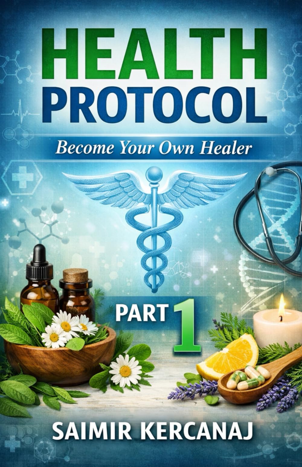 Health Protocol Part 1 [COLOR Version]: Become Your Own Healer