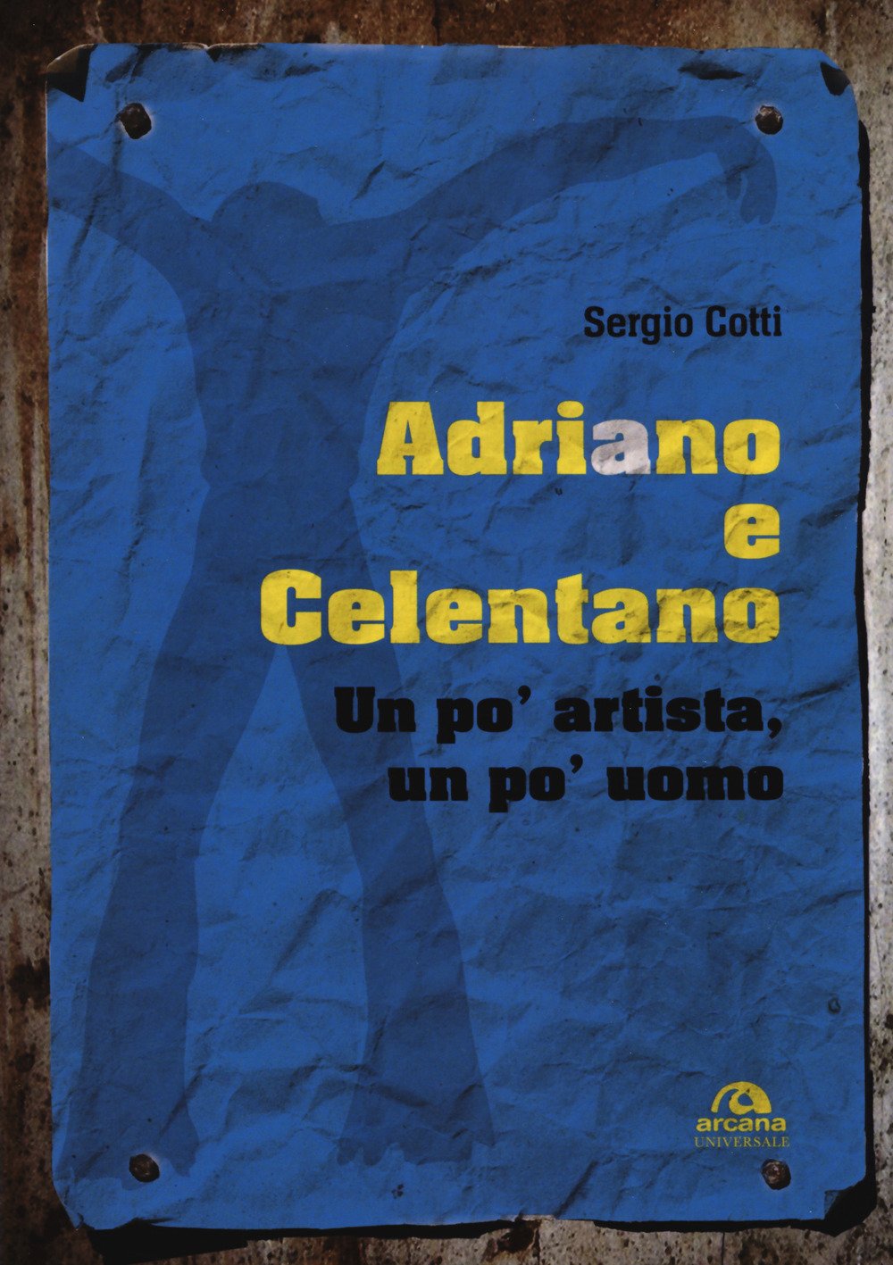 Adriano e Celentano: UN PO' ARTISTA UN PO' UOMO