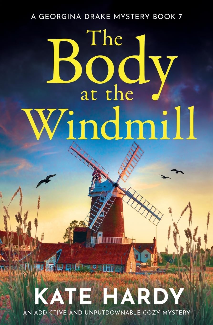 The Body at the Windmill: An addictive and unputdownable cozy mystery: 7 (A Georgina Drake Mystery)