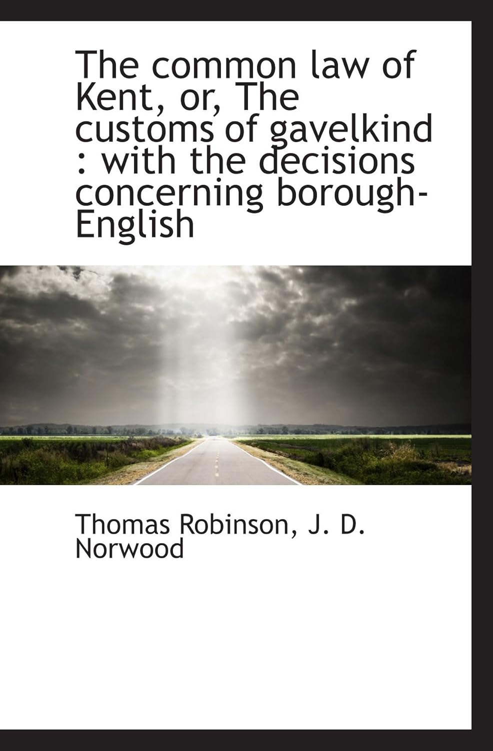 The common law of Kent, or, The customs of gavelkind with the