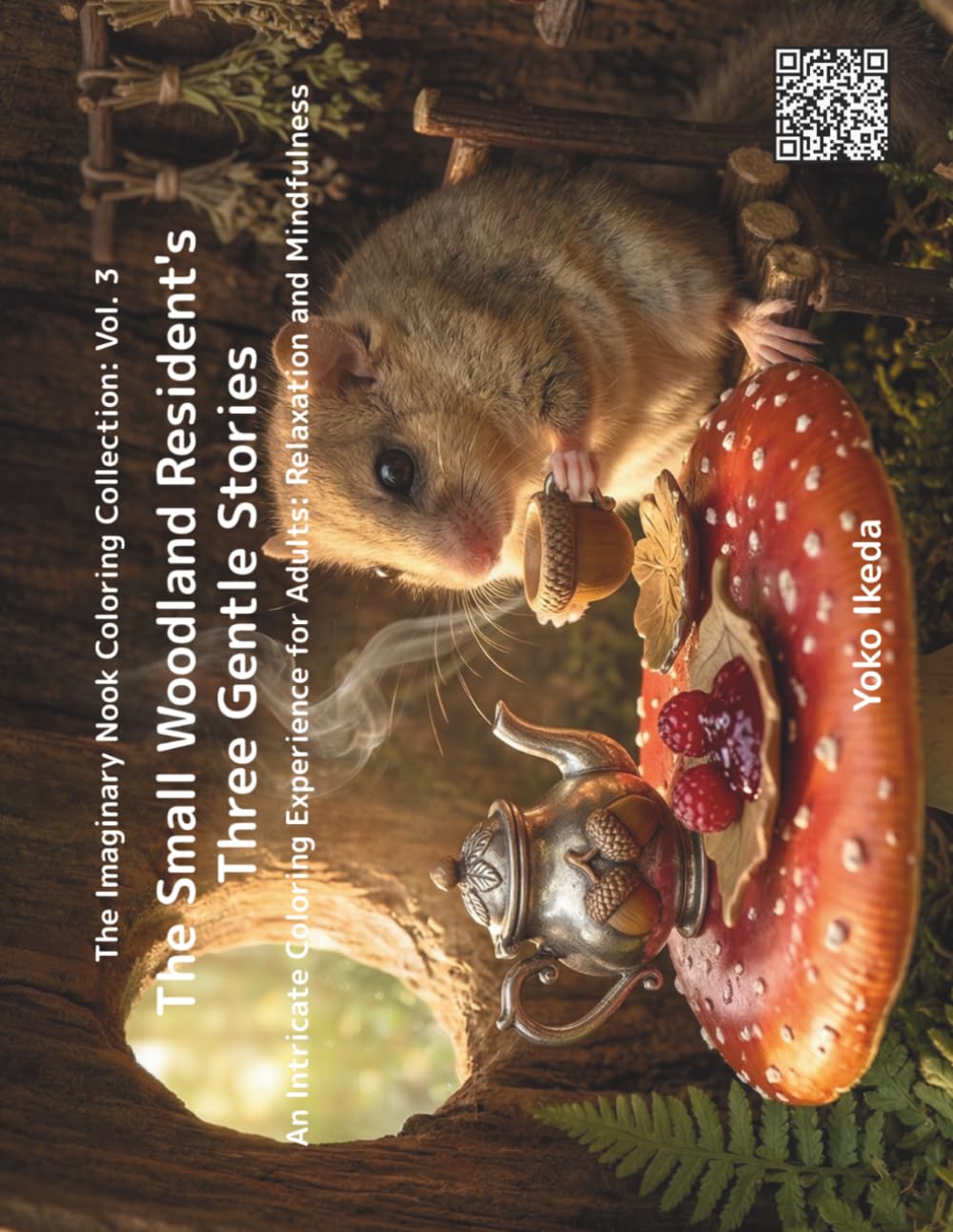 The Small Woodland Resident's Three Gentle Stories: An Intricate Coloring Experience for Adults: Relaxation and Mindfulness (Imaginary Nook)