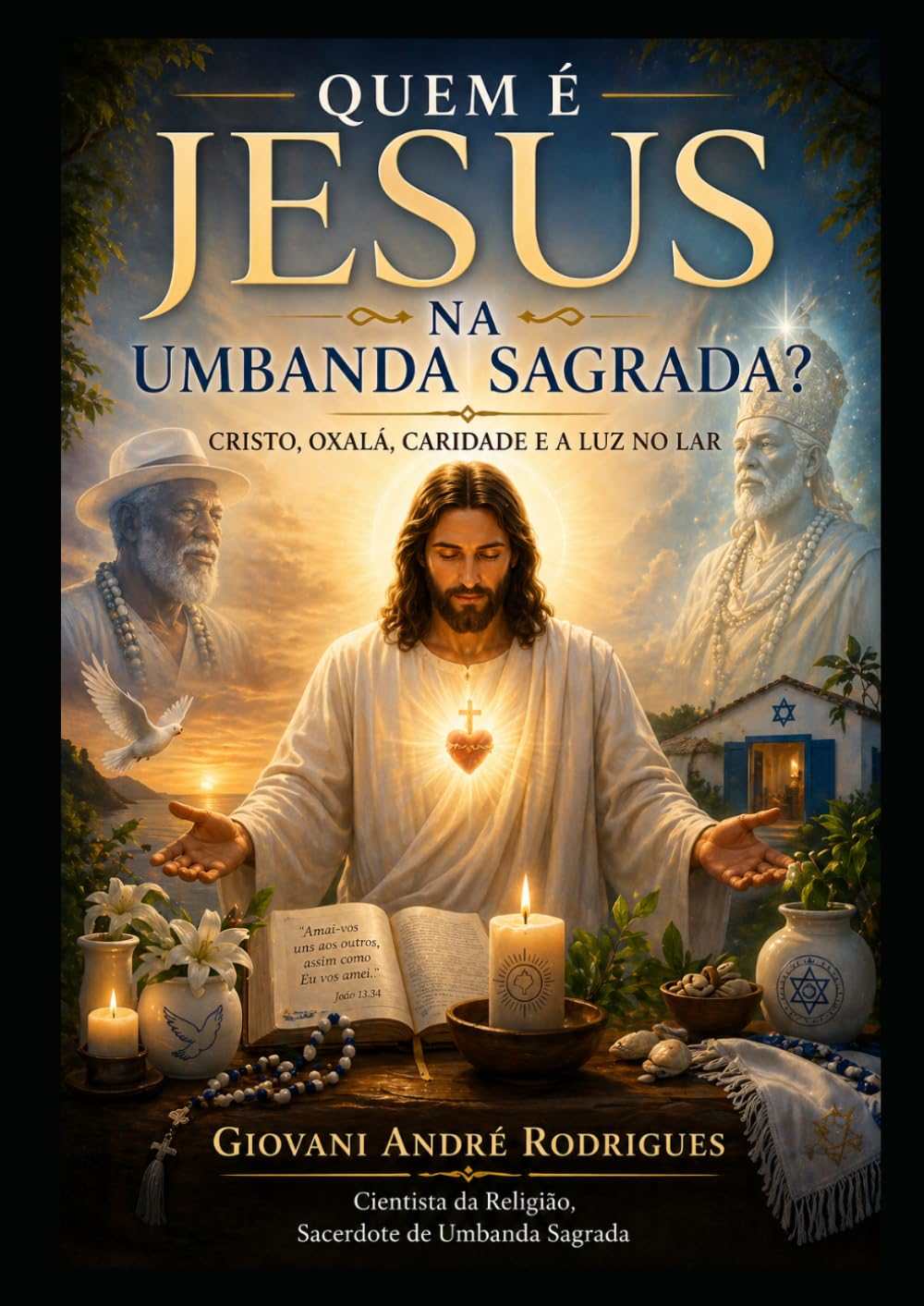Quem é Jesus na Umbanda Sagrada?: Cristo, Oxalá, Caridade e Luz no Lar