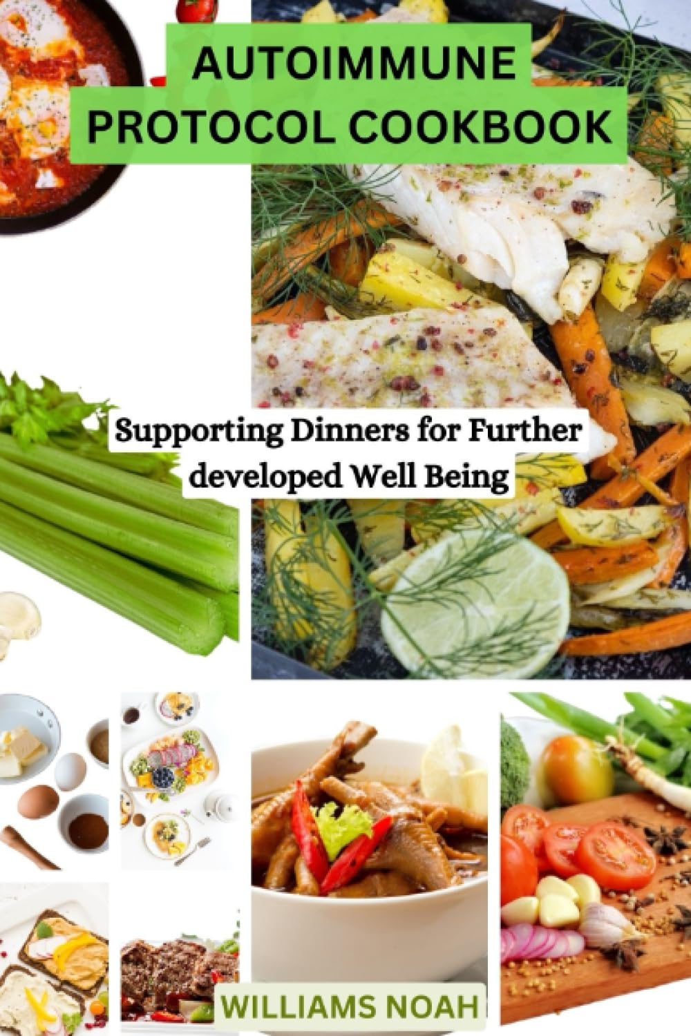 Autoimmune Protocol Cookbook: Supporting Dinners for Further developed Well Being