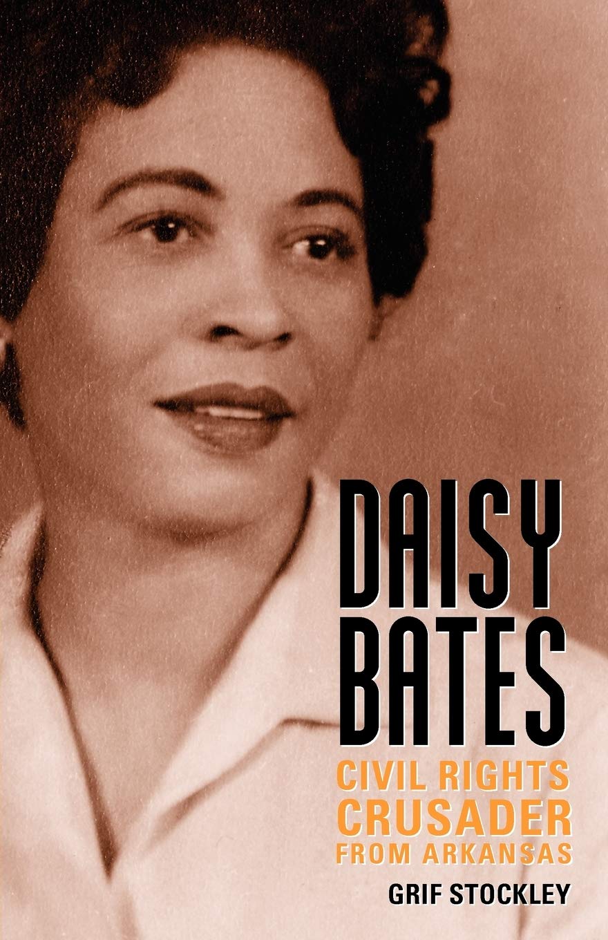 Daisy Bates: Civil Rights Crusader from Arkansas (Margaret Walker Alexander African American Studies)