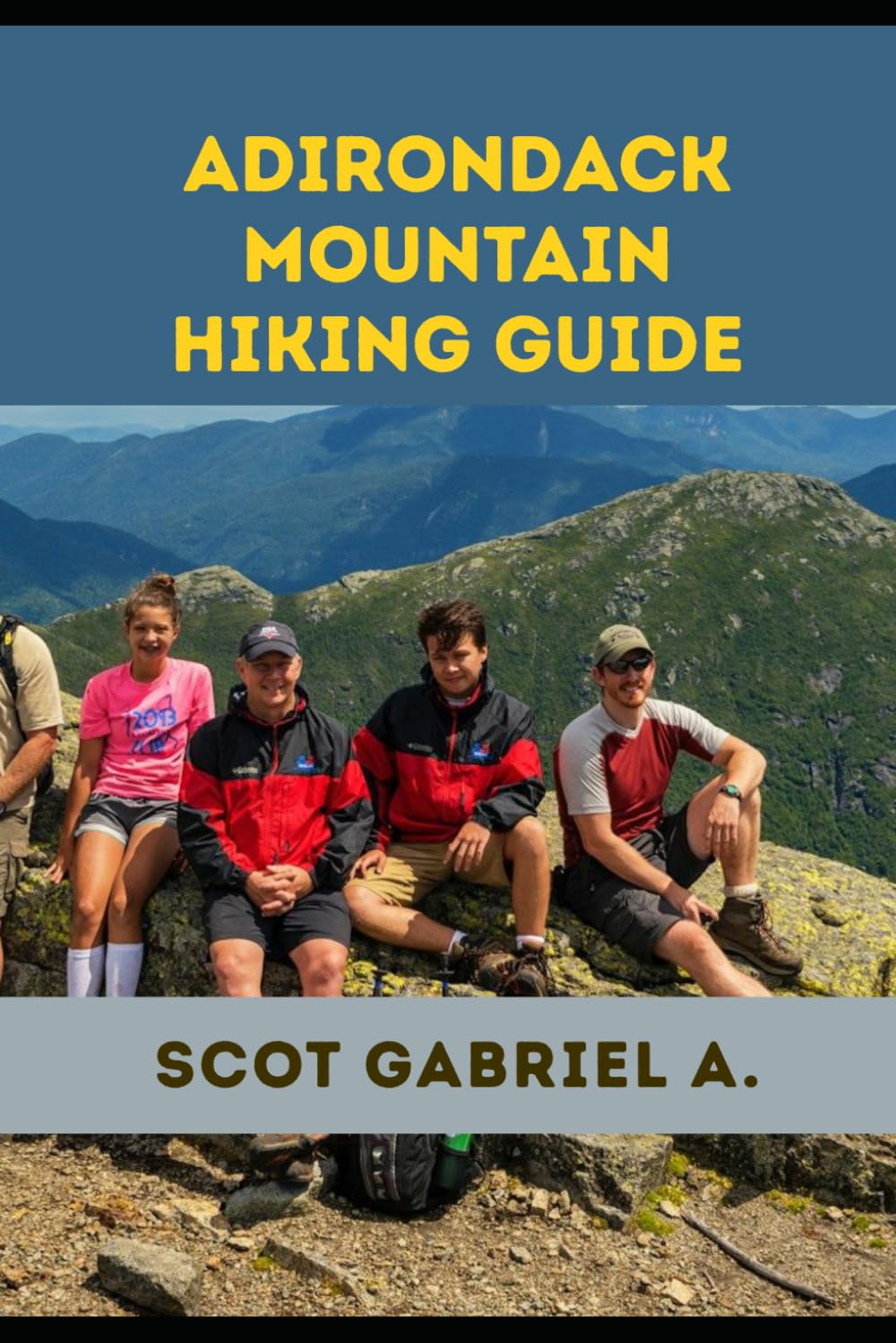 ADIRONDACK MOUNTAIN HIKING GUIDE: 29 (The Explorer’s Hiking Collection)