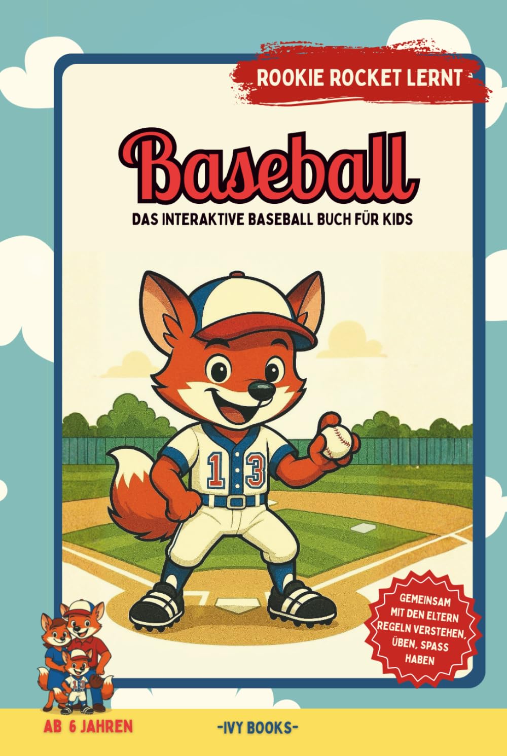 ROOKIE ROCKET LERNT BASEBALL: das interaktive Baseball Buch für Kids ab 6: gemeinsam mit den Eltern Regeln verstehen, üben und Spaß haben