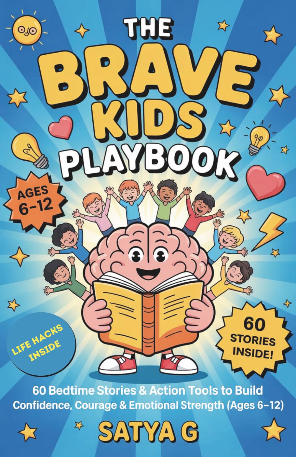 The Brave Kids Playbook: 60 Bedtime Stories & Action Tools to Build Confidence, Courage & Emotional Strength in Kids (Ages 6–12)
