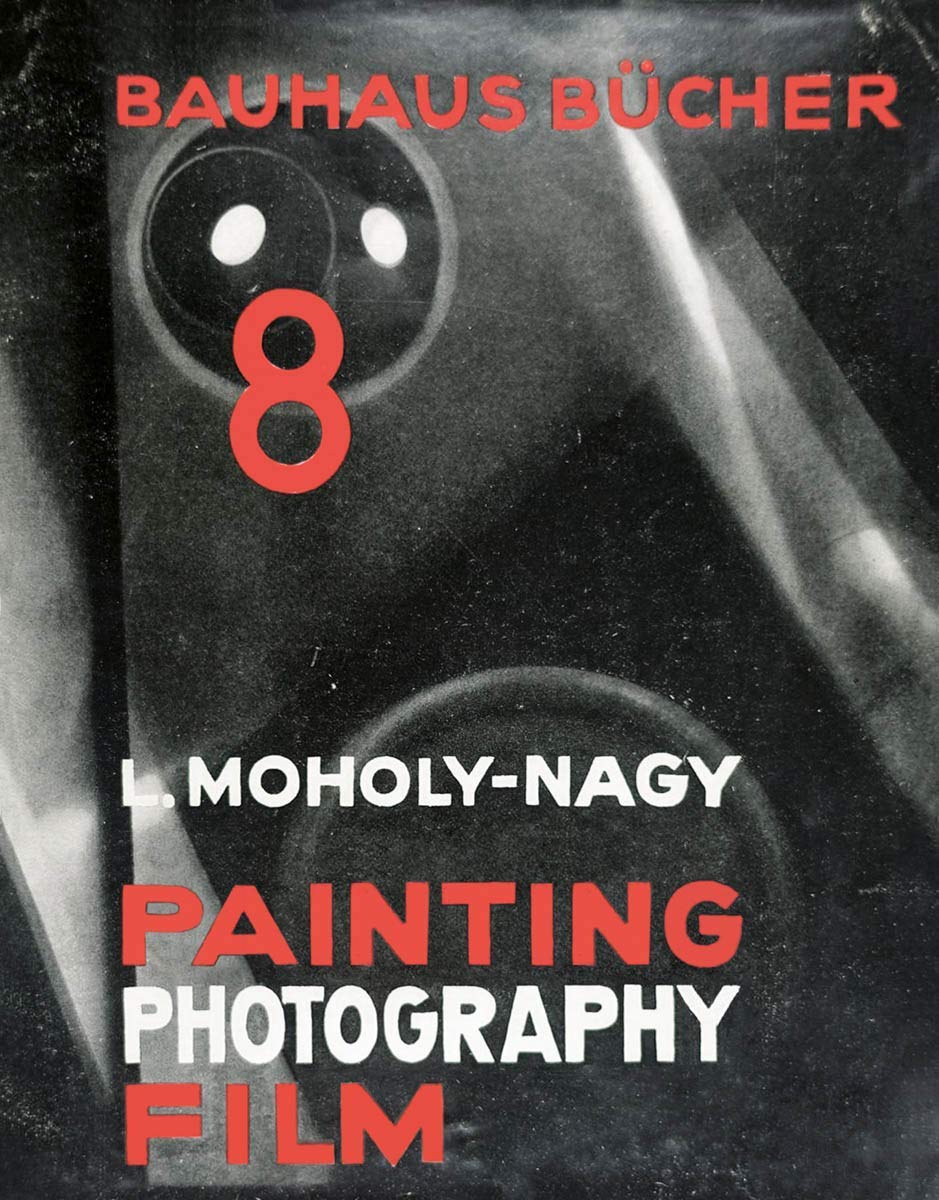 Laszlo Moholy-Nagy: Painting, Photography, Film (Bauhausbücher): Bauhausbücher 8