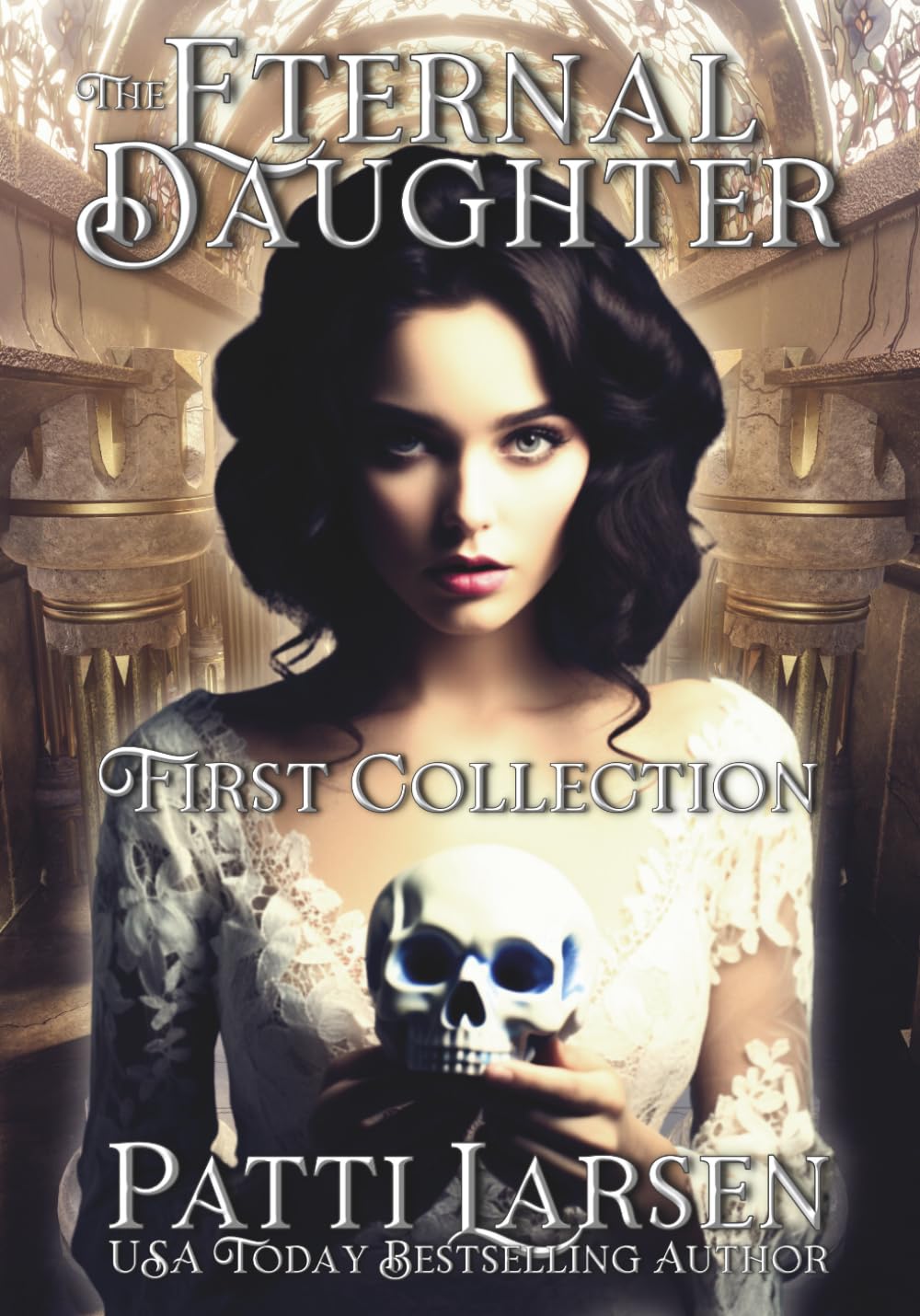 The Eternal Daughter First Collection (The Eternal Daughter Series)