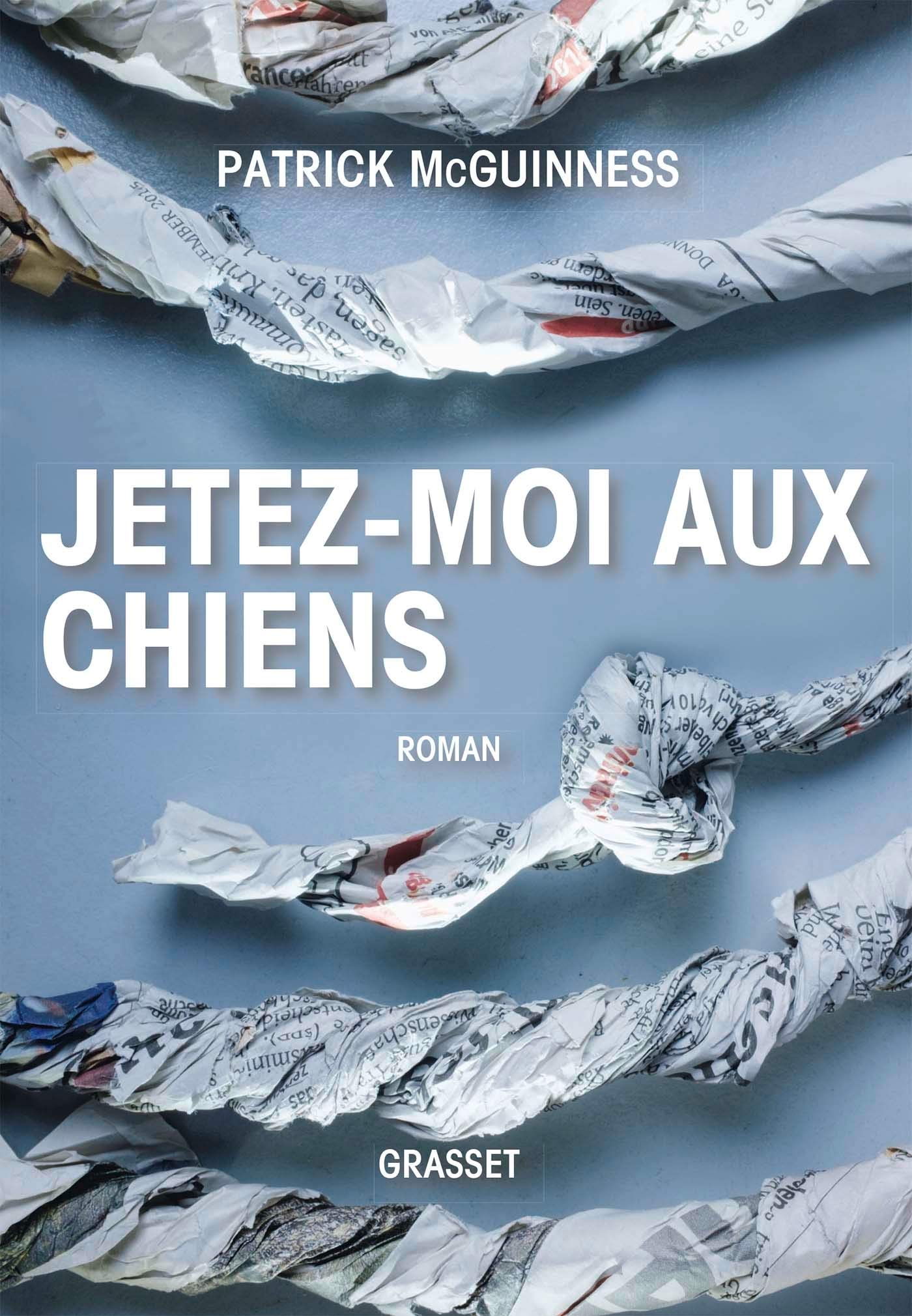 Jetez-moi aux chiens: Roman- Traduit de l'anglais par Karine Lalechère