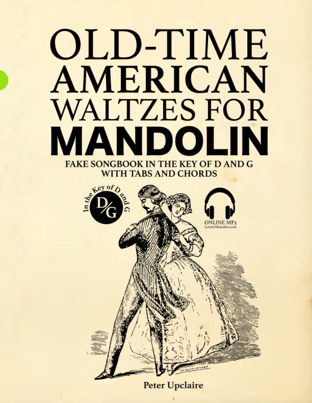 Old-Time American Waltzes for Mandolin - Fake Songbook in the key of D and G with Tabs and Chords
