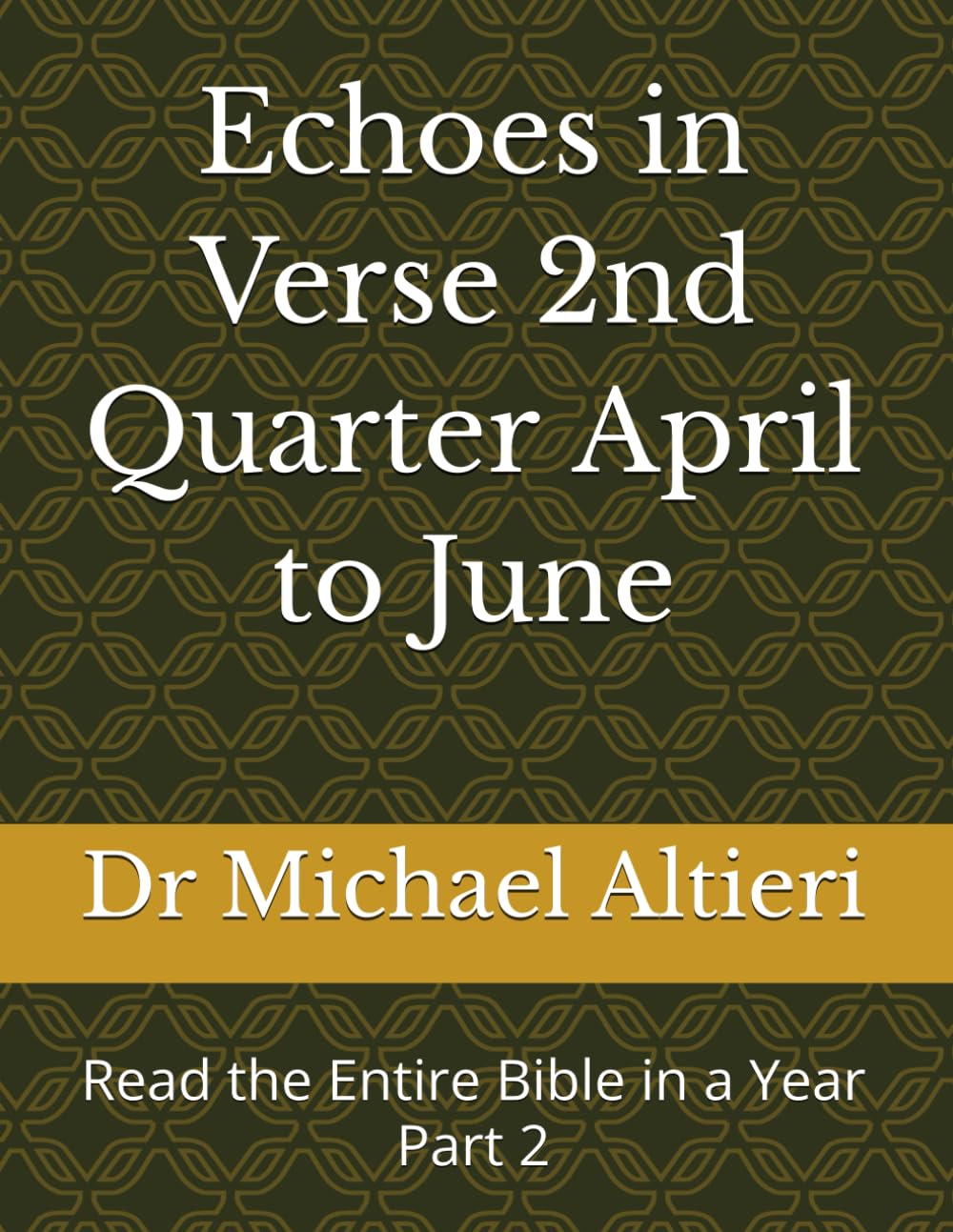 Echoes in Verse 2nd Quarter April to June: Read the Entire Bible in a Year Part 2